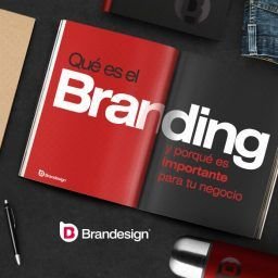 Qué es el Branding y porqué es importante para tu negocio